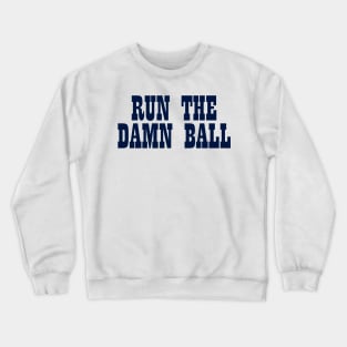 Run The Damn Ball (White) Crewneck Sweatshirt